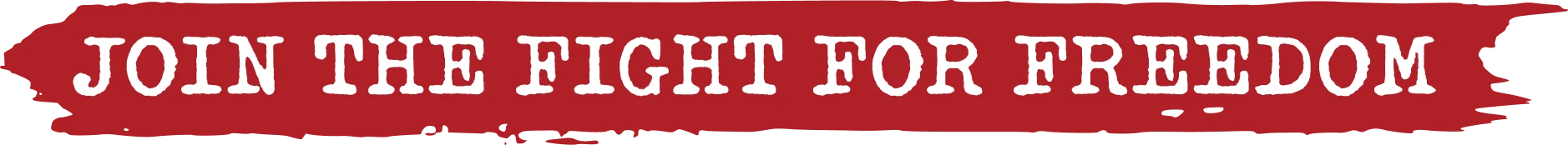 Join The Fight For Freedom