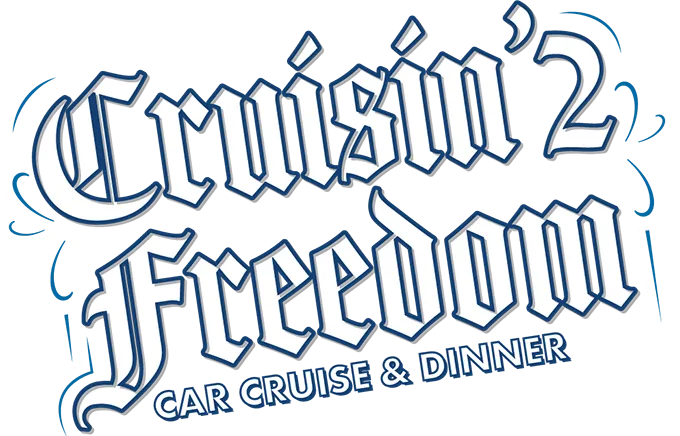 Cruisin' 2 Freedom Car Cruise, Car Show & Dinner